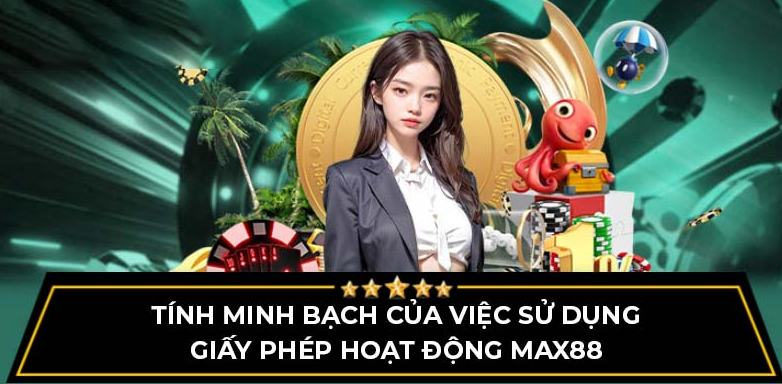 giấy phép hoạt động max88